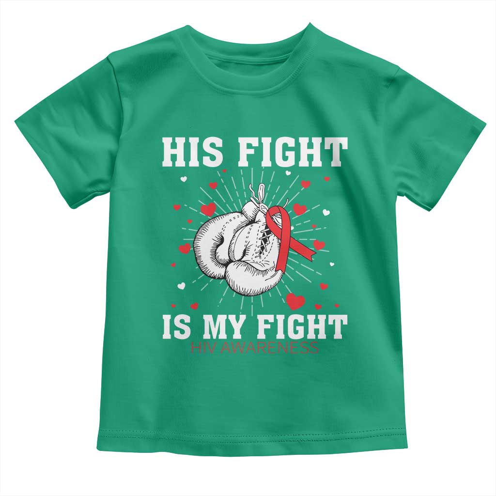 His Fight Is My Fight HIV Warrior Toddler T Shirt Red Ribbon Boxing Gift - Wonder Print Shop