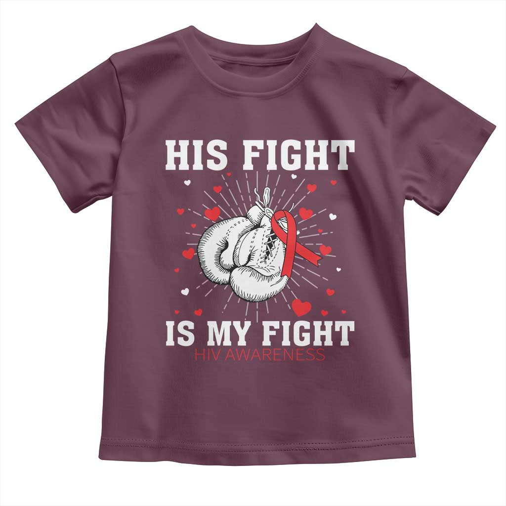 His Fight Is My Fight HIV Warrior Toddler T Shirt Red Ribbon Boxing Gift - Wonder Print Shop
