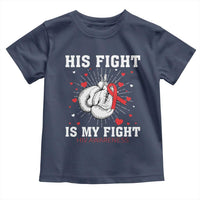 His Fight Is My Fight HIV Warrior Toddler T Shirt Red Ribbon Boxing Gift - Wonder Print Shop