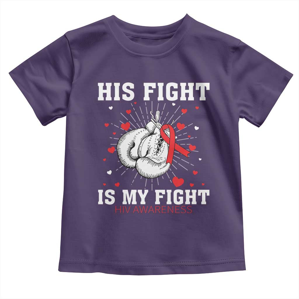 His Fight Is My Fight HIV Warrior Toddler T Shirt Red Ribbon Boxing Gift - Wonder Print Shop
