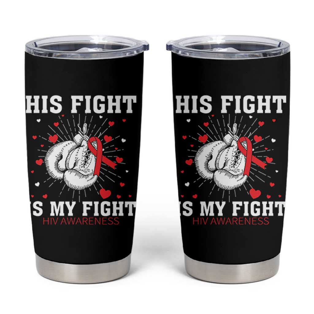 His Fight Is My Fight HIV Warrior Tumbler Cup Red Ribbon Boxing Gift - Wonder Print Shop