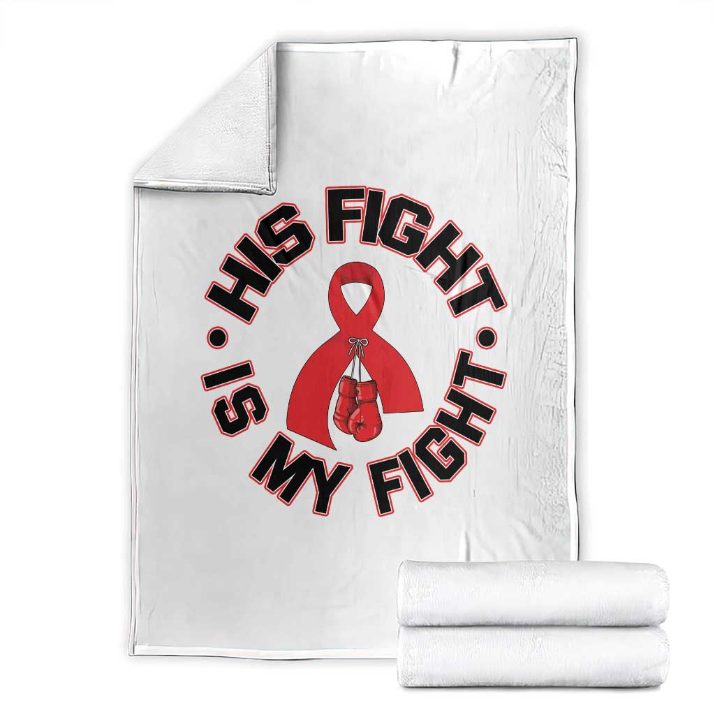 HIV Warrior His Fight Is My Fight Throw Blanket Red Ribbon Boxing Gift - Wonder Print Shop