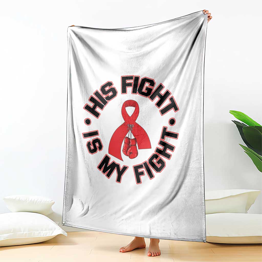 HIV Warrior His Fight Is My Fight Throw Blanket Red Ribbon Boxing Gift - Wonder Print Shop