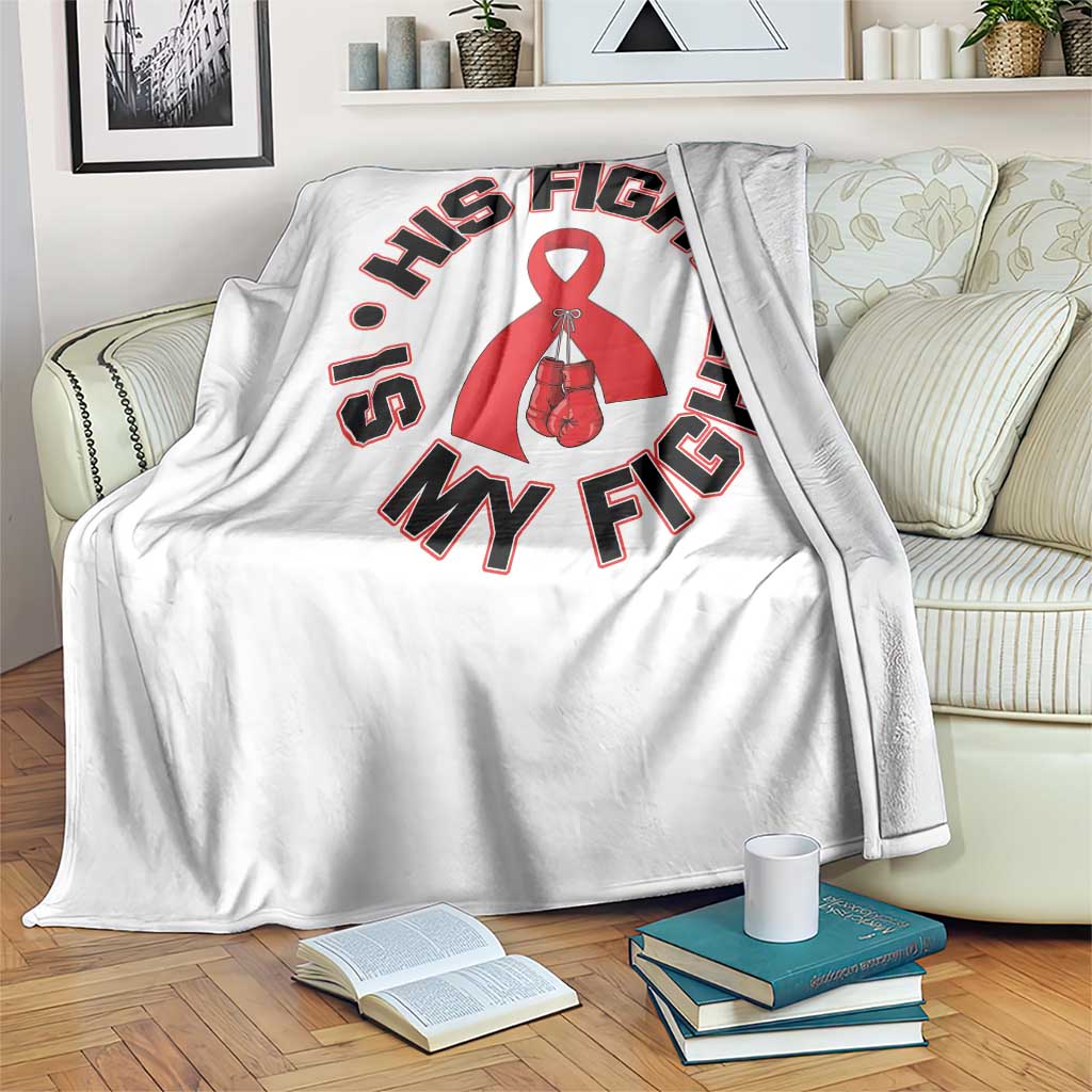 HIV Warrior His Fight Is My Fight Throw Blanket Red Ribbon Boxing Gift - Wonder Print Shop