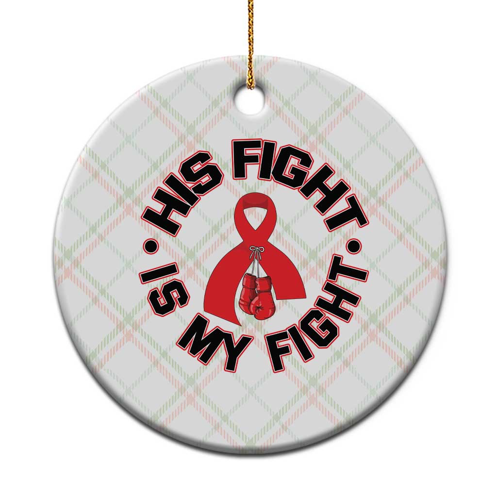 HIV Warrior His Fight Is My Fight Ceramic Ornament Red Ribbon Boxing Gift - Wonder Print Shop