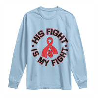 HIV Warrior His Fight Is My Fight Long Sleeve Shirt Red Ribbon Boxing Gift - Wonder Print Shop