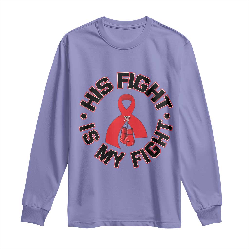 HIV Warrior His Fight Is My Fight Long Sleeve Shirt Red Ribbon Boxing Gift - Wonder Print Shop