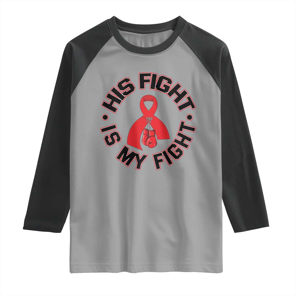 HIV Warrior His Fight Is My Fight Raglan Shirt Red Ribbon Boxing Gift - Wonder Print Shop