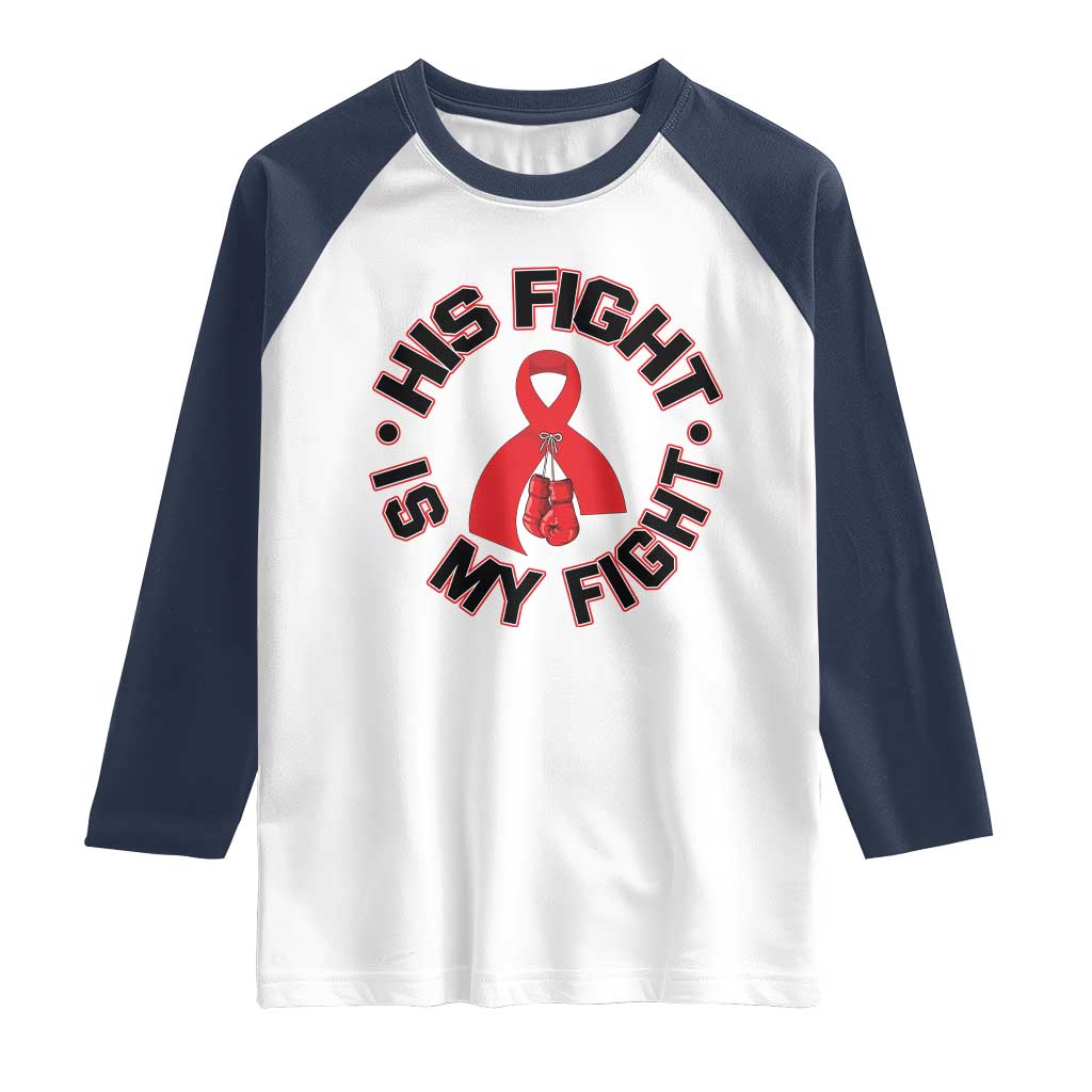 HIV Warrior His Fight Is My Fight Raglan Shirt Red Ribbon Boxing Gift - Wonder Print Shop