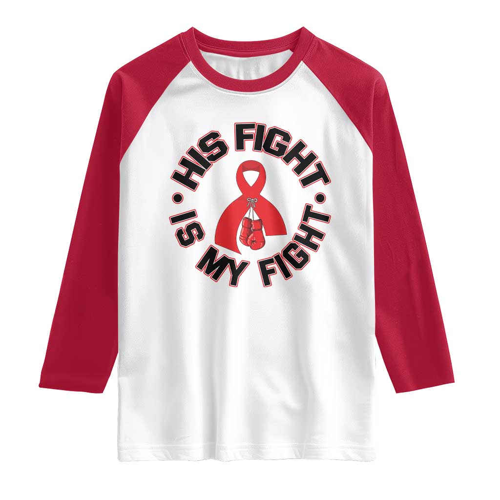 HIV Warrior His Fight Is My Fight Raglan Shirt Red Ribbon Boxing Gift - Wonder Print Shop