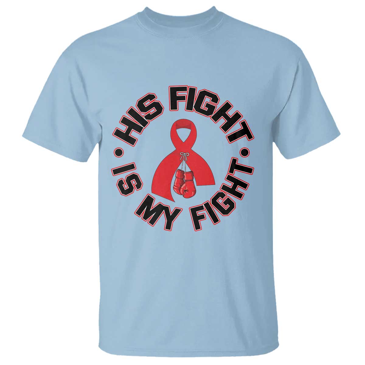 HIV Warrior His Fight Is My Fight T Shirt Red Ribbon Boxing Gift - Wonder Print Shop