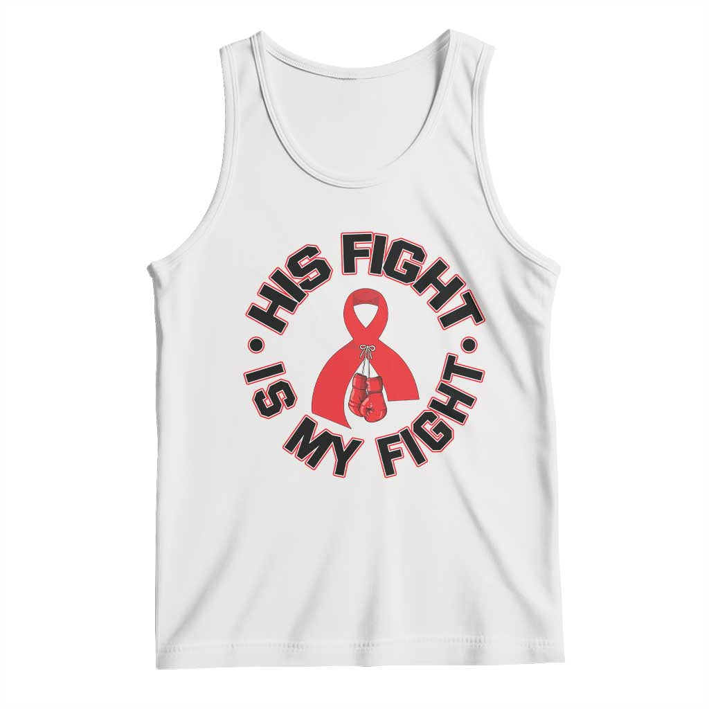 HIV Warrior His Fight Is My Fight Tank Top Red Ribbon Boxing Gift - Wonder Print Shop
