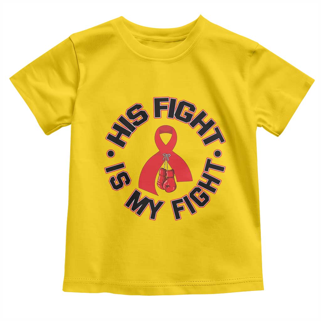 HIV Warrior His Fight Is My Fight Toddler T Shirt Red Ribbon Boxing Gift - Wonder Print Shop