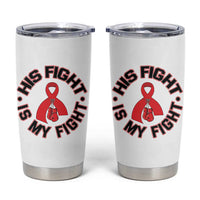 HIV Warrior His Fight Is My Fight Tumbler Cup Red Ribbon Boxing Gift - Wonder Print Shop