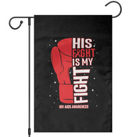 His Fight Is My Fight Garden Flag Red Ribbon HIV Awareness Boxing Gift - Wonder Print Shop