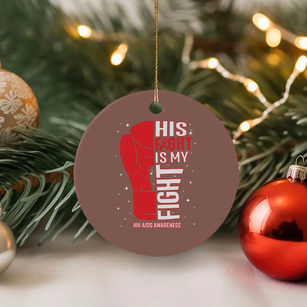 His Fight Is My Fight Ceramic Ornament Red Ribbon HIV Awareness Boxing Gift - Wonder Print Shop
