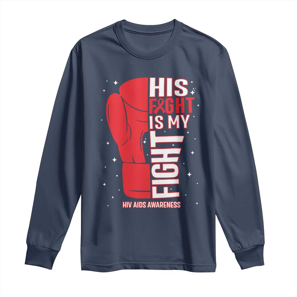 His Fight Is My Fight Long Sleeve Shirt Red Ribbon HIV Awareness Boxing Gift - Wonder Print Shop
