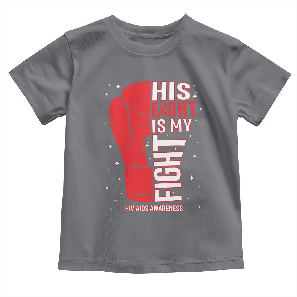 His Fight Is My Fight Toddler T Shirt Red Ribbon HIV Awareness Boxing Gift - Wonder Print Shop