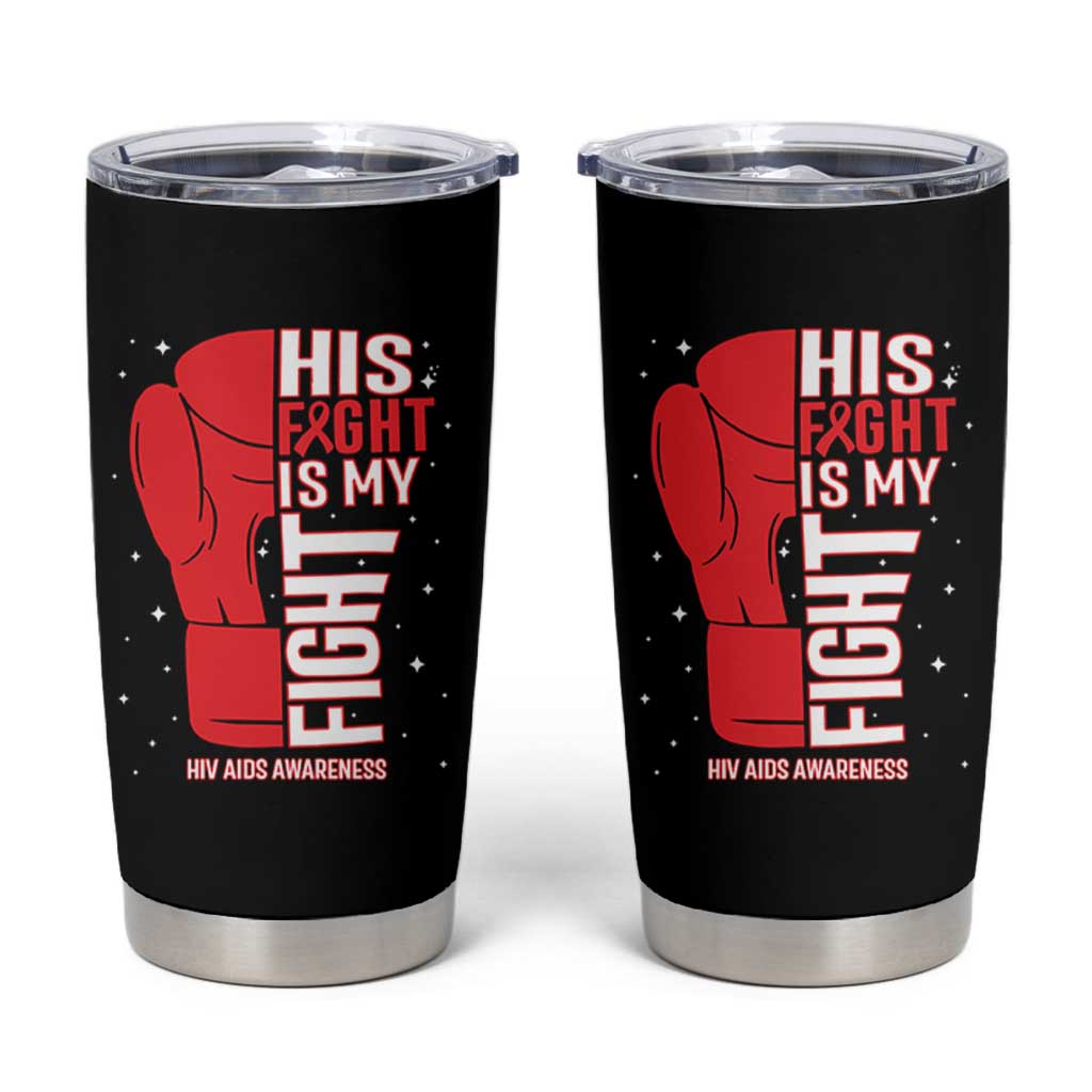 His Fight Is My Fight Tumbler Cup Red Ribbon HIV Awareness Boxing Gift - Wonder Print Shop