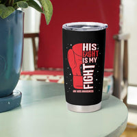 His Fight Is My Fight Tumbler Cup Red Ribbon HIV Awareness Boxing Gift - Wonder Print Shop