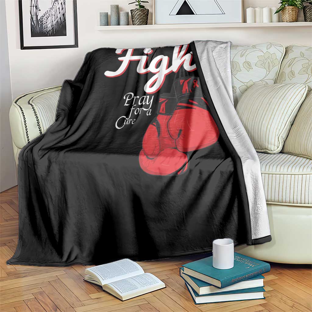Fight Pray For A Cure Throw Blanket Red Ribbon HIV Awareness Boxing Gift - Wonder Print Shop