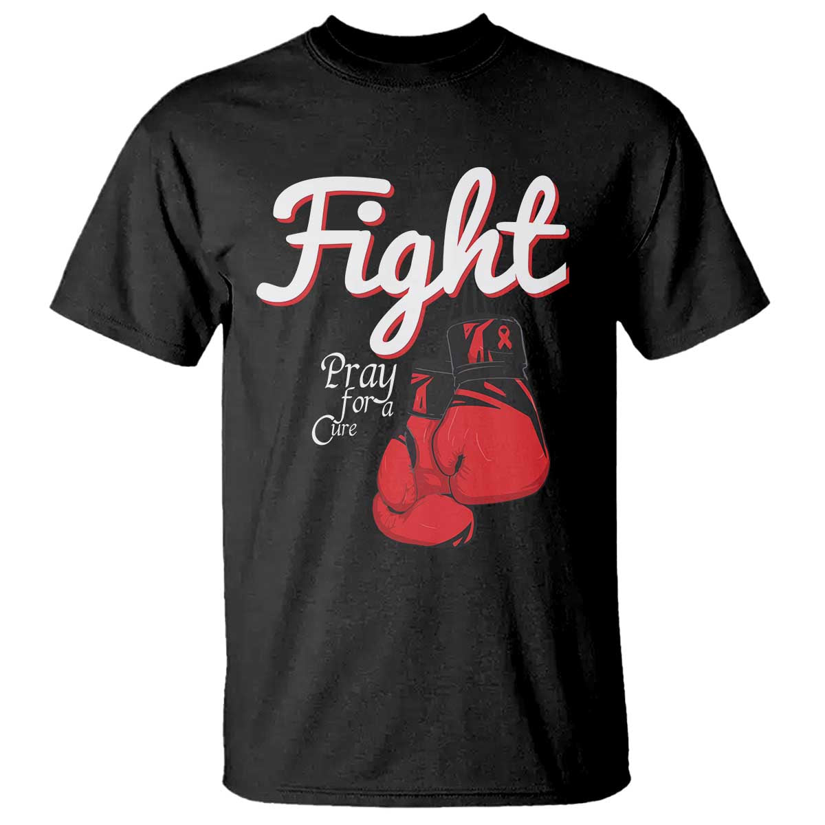 Fight Pray For A Cure T Shirt Red Ribbon HIV Awareness Boxing Gift - Wonder Print Shop