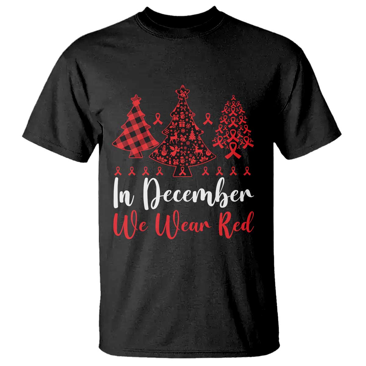 In December We Wear Red T Shirt HIV Awareness Christmas Ribbon Tree Gift - Wonder Print Shop