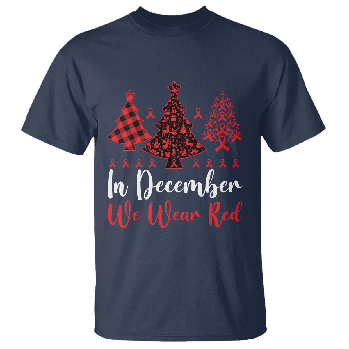In December We Wear Red T Shirt HIV Awareness Christmas Ribbon Tree Gift - Wonder Print Shop