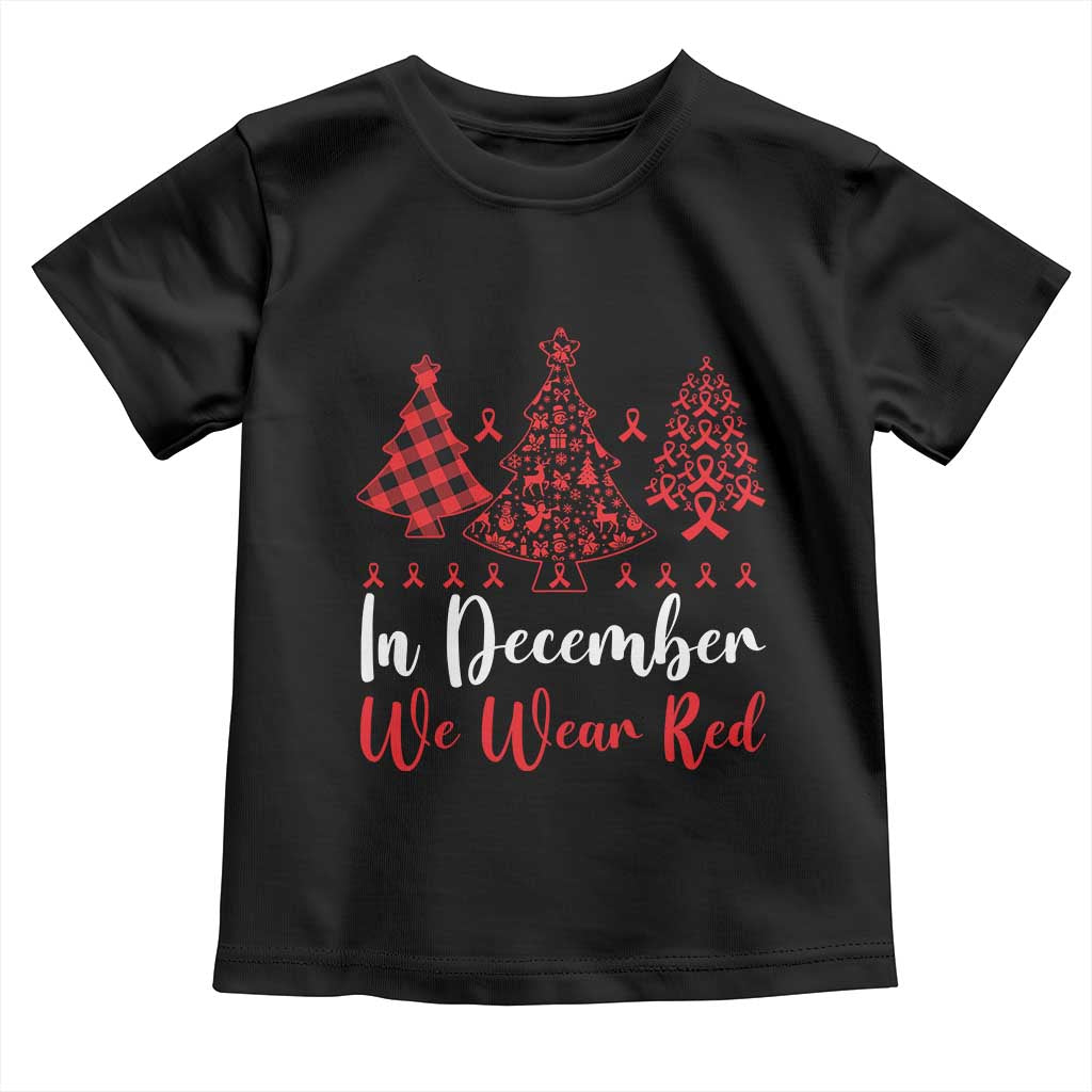 In December We Wear Red Toddler T Shirt HIV Awareness Christmas Ribbon Tree Gift - Wonder Print Shop