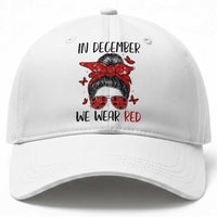 In December We Wear Red Baseball Cap HIV Awareness Empowered Woman Gift