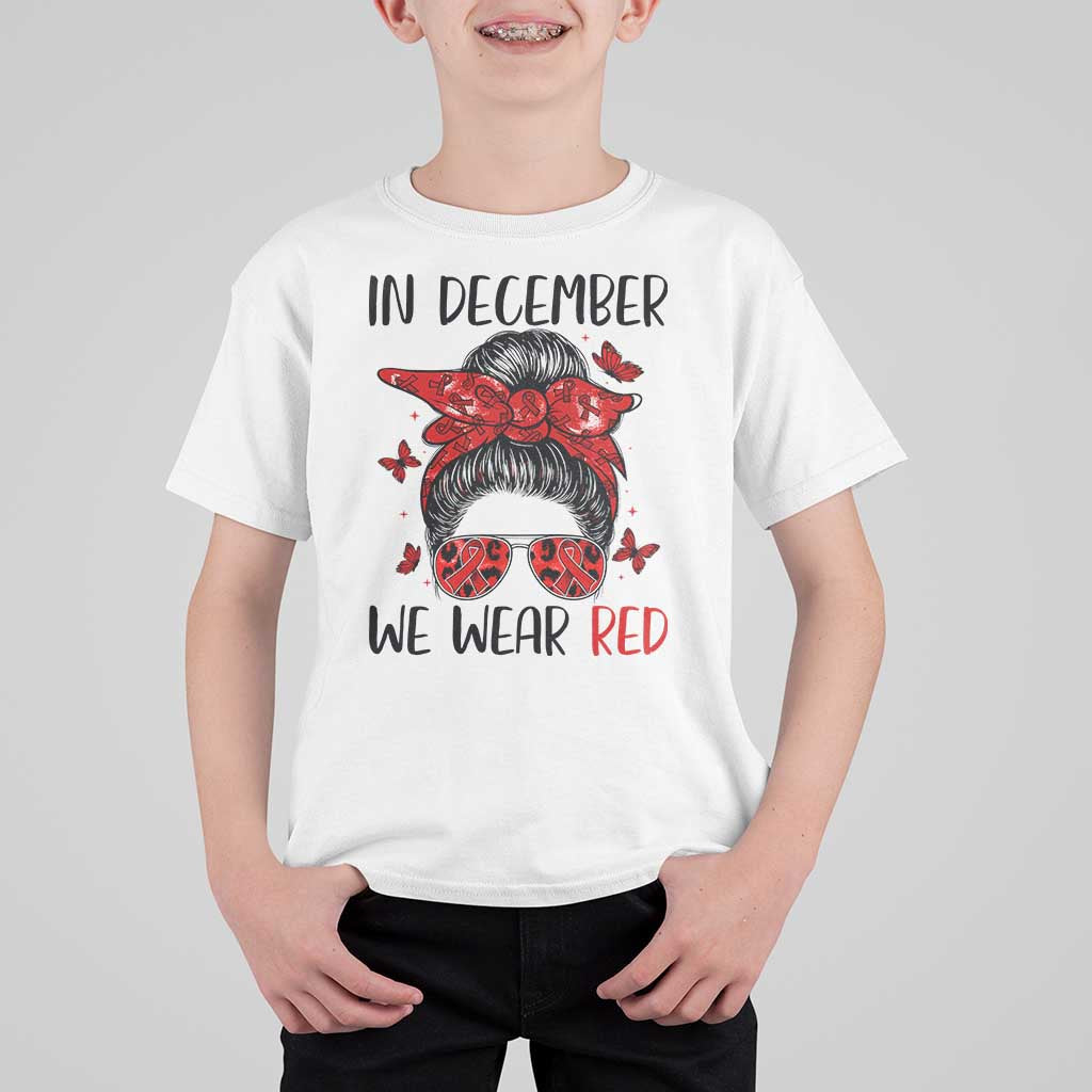 In December We Wear Red T Shirt For Kid HIV Awareness Empowered Woman Gift - Wonder Print Shop