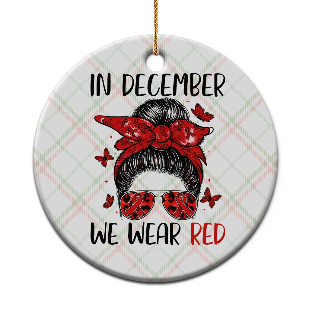 In December We Wear Red Ceramic Ornament HIV Awareness Empowered Woman Gift - Wonder Print Shop