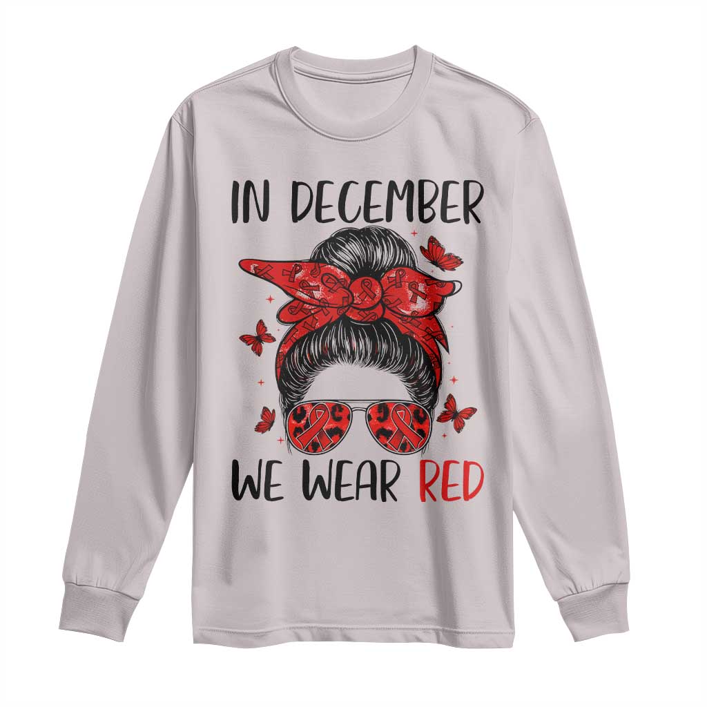 In December We Wear Red Long Sleeve Shirt HIV Awareness Empowered Woman Gift - Wonder Print Shop