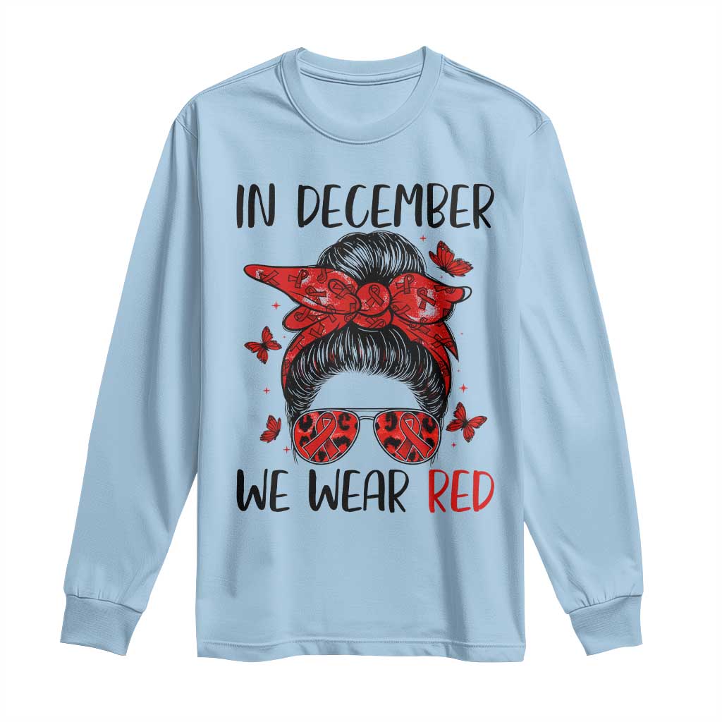 In December We Wear Red Long Sleeve Shirt HIV Awareness Empowered Woman Gift - Wonder Print Shop