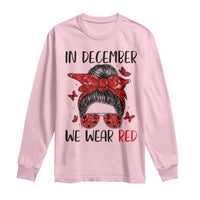 In December We Wear Red Long Sleeve Shirt HIV Awareness Empowered Woman Gift - Wonder Print Shop