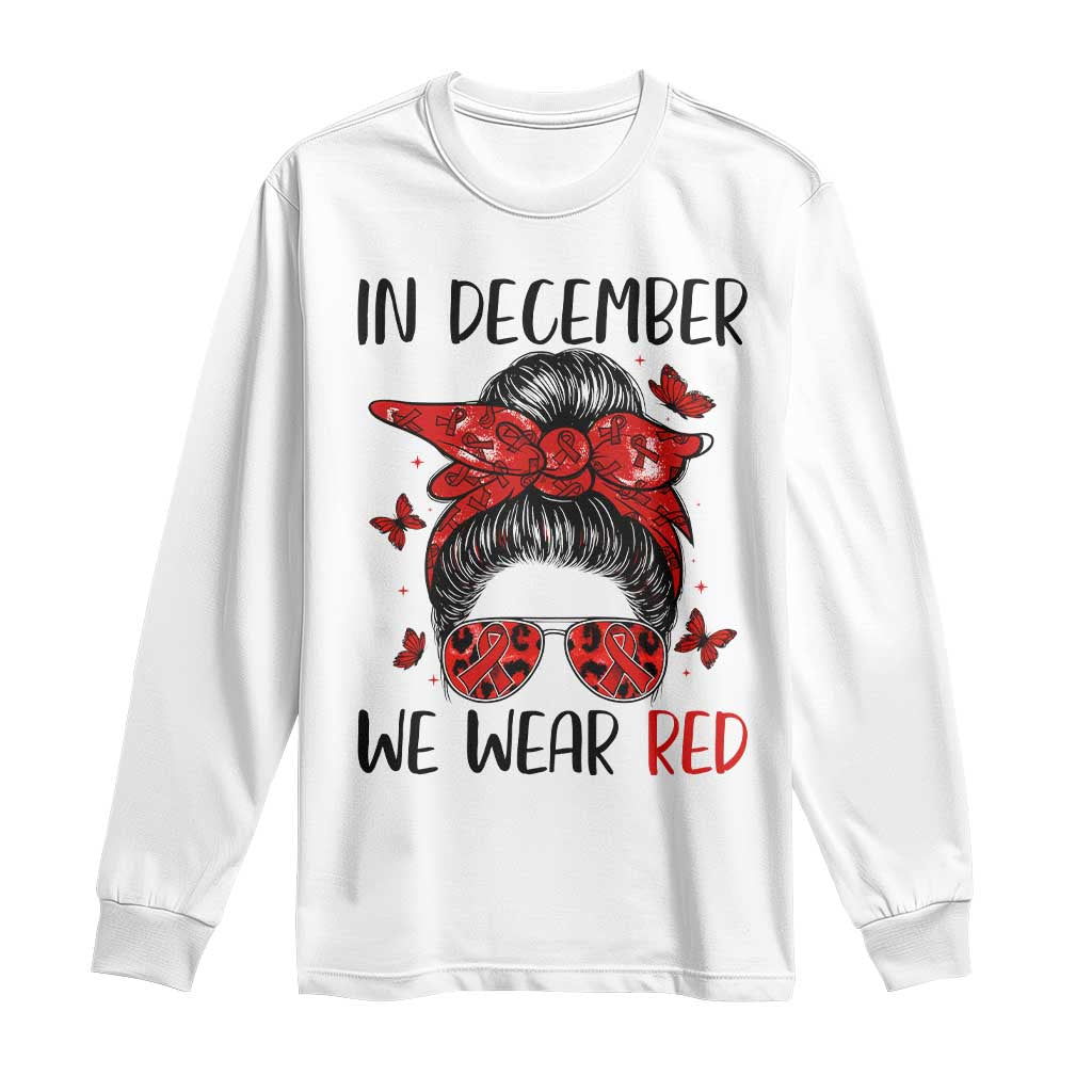 In December We Wear Red Long Sleeve Shirt HIV Awareness Empowered Woman Gift - Wonder Print Shop