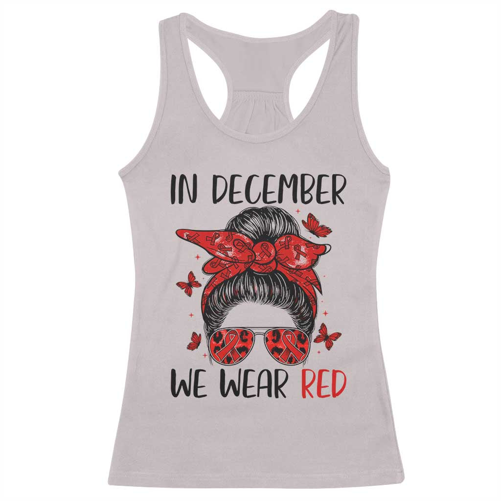 In December We Wear Red Racerback Tank Top HIV Awareness Empowered Woman Gift - Wonder Print Shop