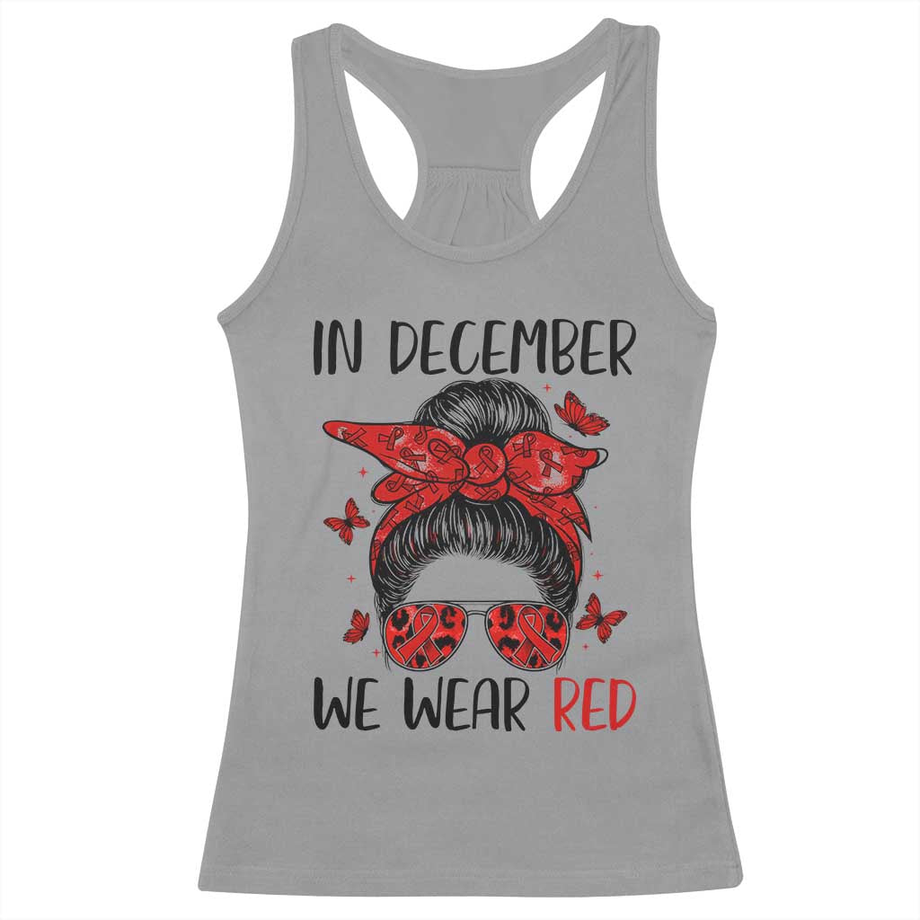 In December We Wear Red Racerback Tank Top HIV Awareness Empowered Woman Gift - Wonder Print Shop