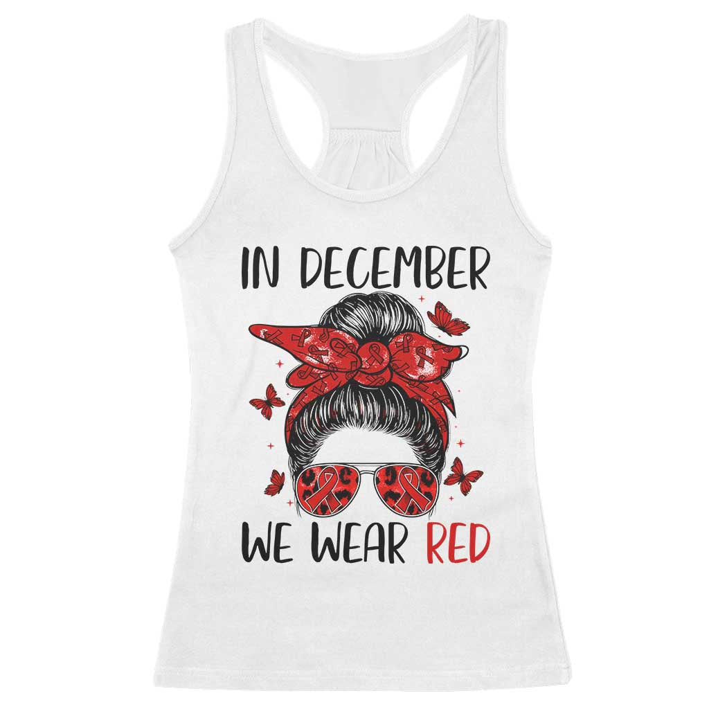 In December We Wear Red Racerback Tank Top HIV Awareness Empowered Woman Gift - Wonder Print Shop