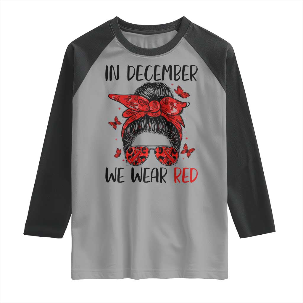 In December We Wear Red Raglan Shirt HIV Awareness Empowered Woman Gift - Wonder Print Shop