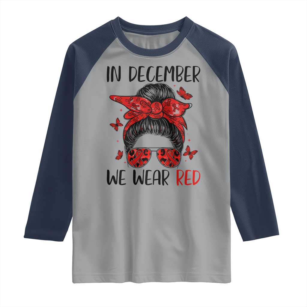 In December We Wear Red Raglan Shirt HIV Awareness Empowered Woman Gift - Wonder Print Shop