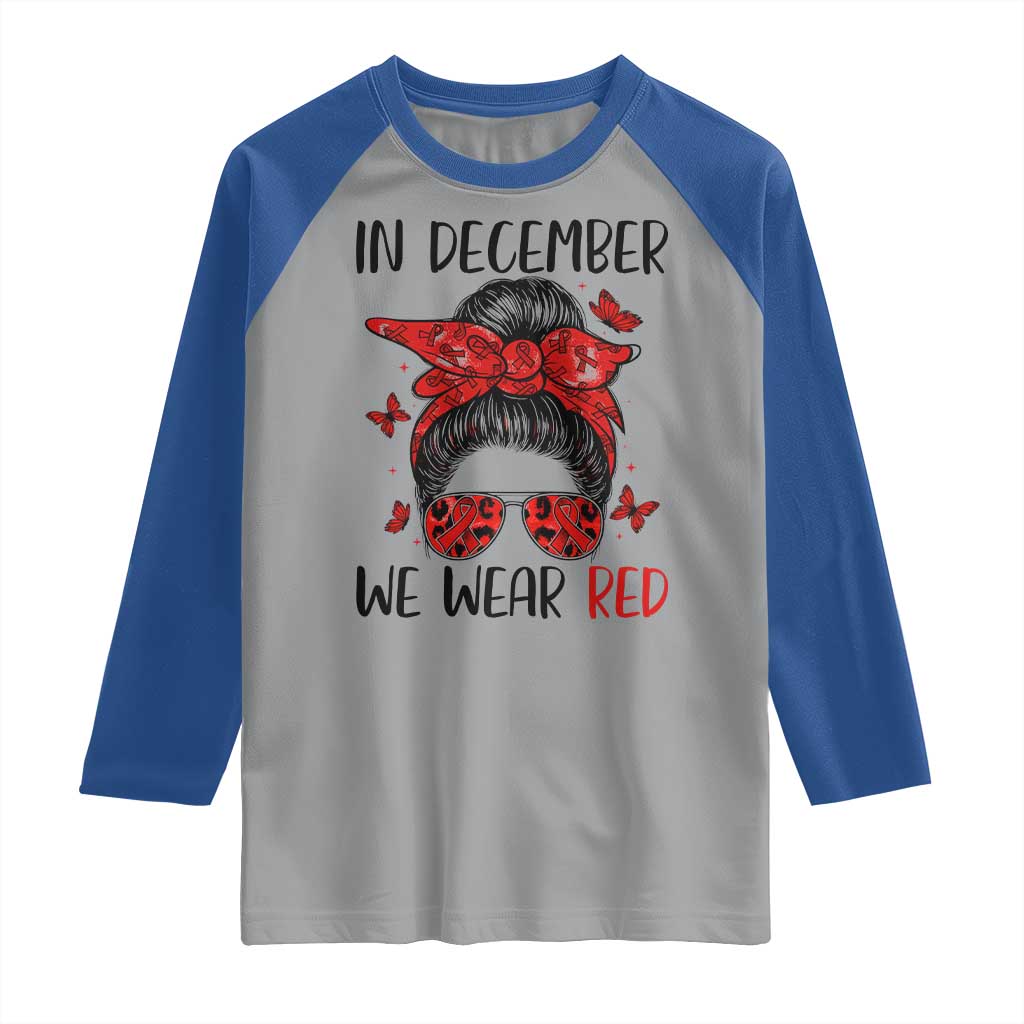 In December We Wear Red Raglan Shirt HIV Awareness Empowered Woman Gift - Wonder Print Shop