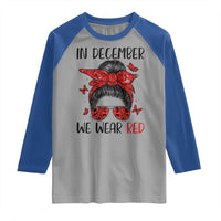 In December We Wear Red Raglan Shirt HIV Awareness Empowered Woman Gift - Wonder Print Shop