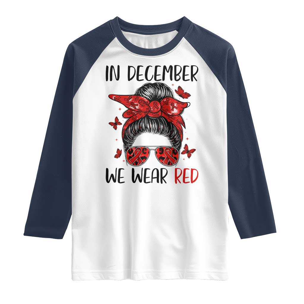 In December We Wear Red Raglan Shirt HIV Awareness Empowered Woman Gift - Wonder Print Shop
