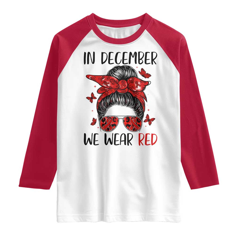In December We Wear Red Raglan Shirt HIV Awareness Empowered Woman Gift - Wonder Print Shop