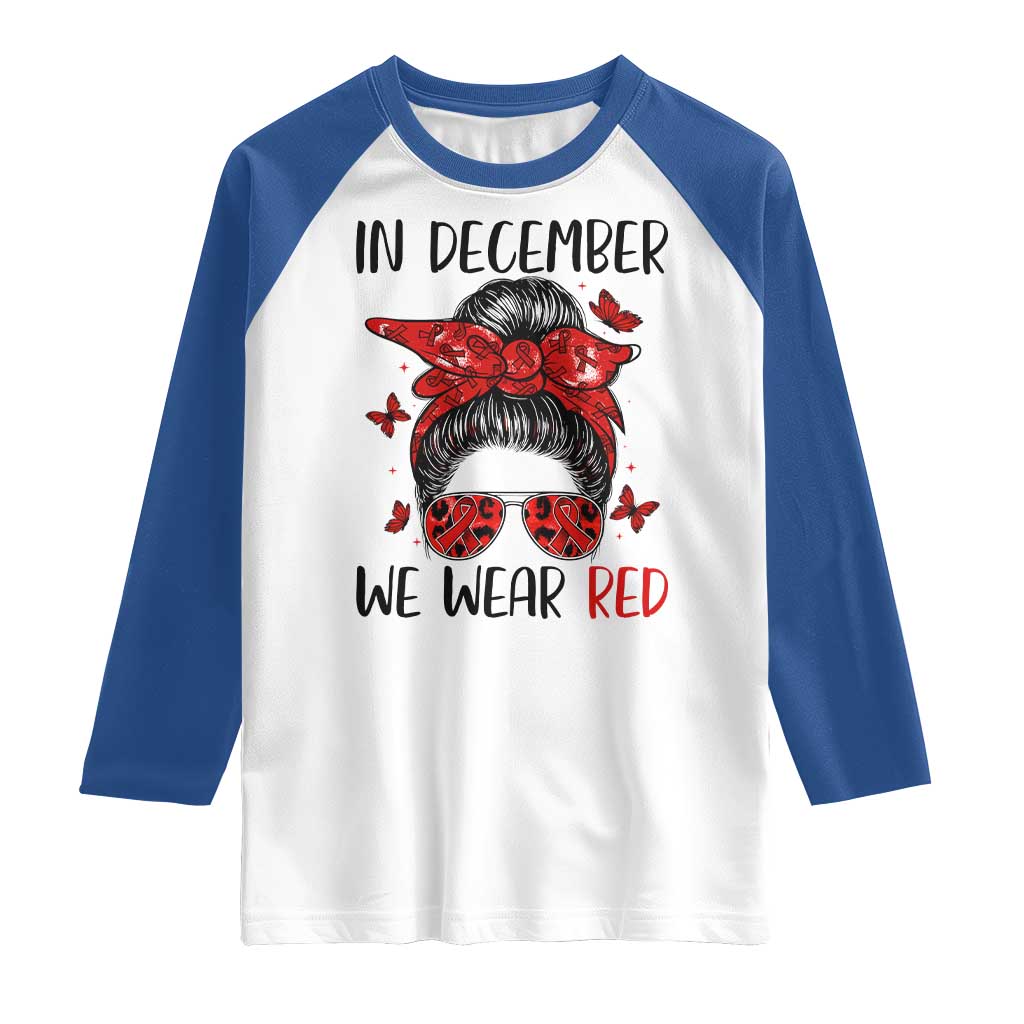 In December We Wear Red Raglan Shirt HIV Awareness Empowered Woman Gift - Wonder Print Shop