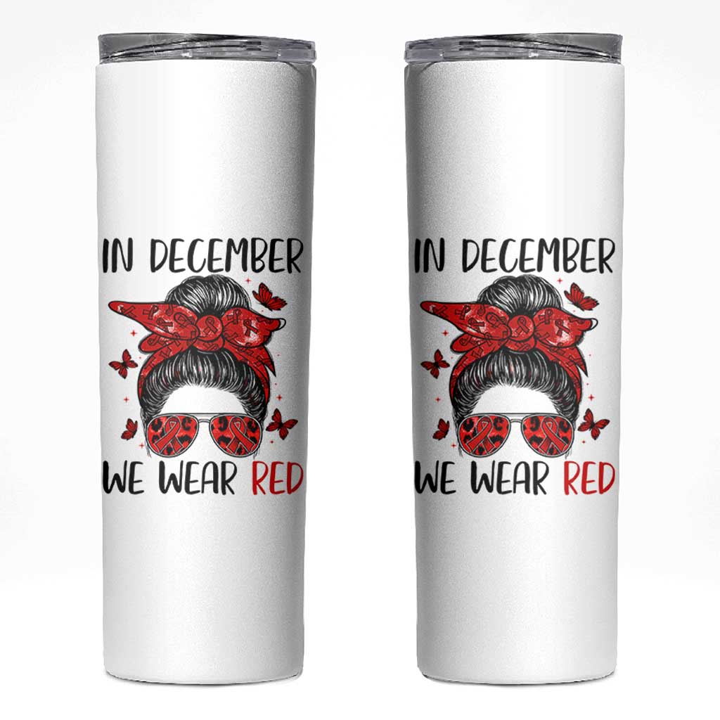 In December We Wear Red Skinny Tumbler HIV Awareness Empowered Woman Gift - Wonder Print Shop