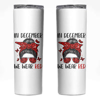 In December We Wear Red Skinny Tumbler HIV Awareness Empowered Woman Gift - Wonder Print Shop