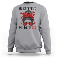 In December We Wear Red Sweatshirt HIV Awareness Empowered Woman Gift - Wonder Print Shop