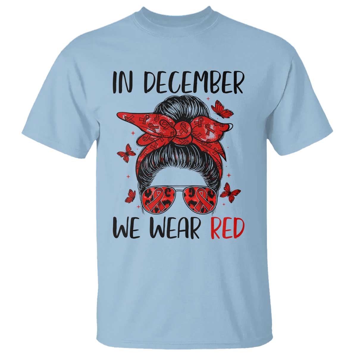 In December We Wear Red T Shirt HIV Awareness Empowered Woman Gift - Wonder Print Shop